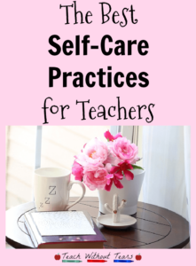 The Best Self-Care Practices for Teachers - Teach Without Tears