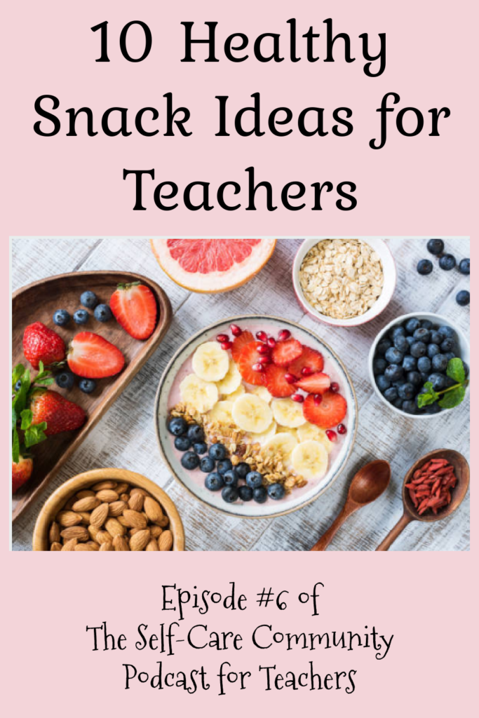 Use these 10 healthy snack ideas for teachers to create healthy eating habits.