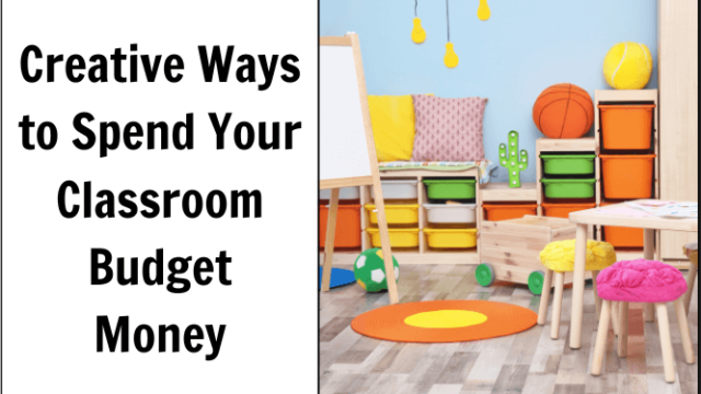 If you have everything you need for your classroom, use these creative ideas to spend your classroom budget money.